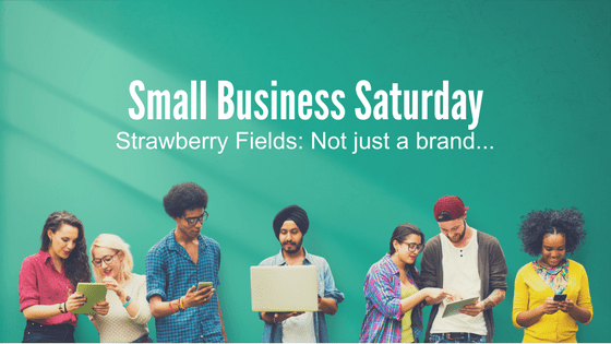 Strawberry Fields Dispensaries Loves Small Business Saturdays