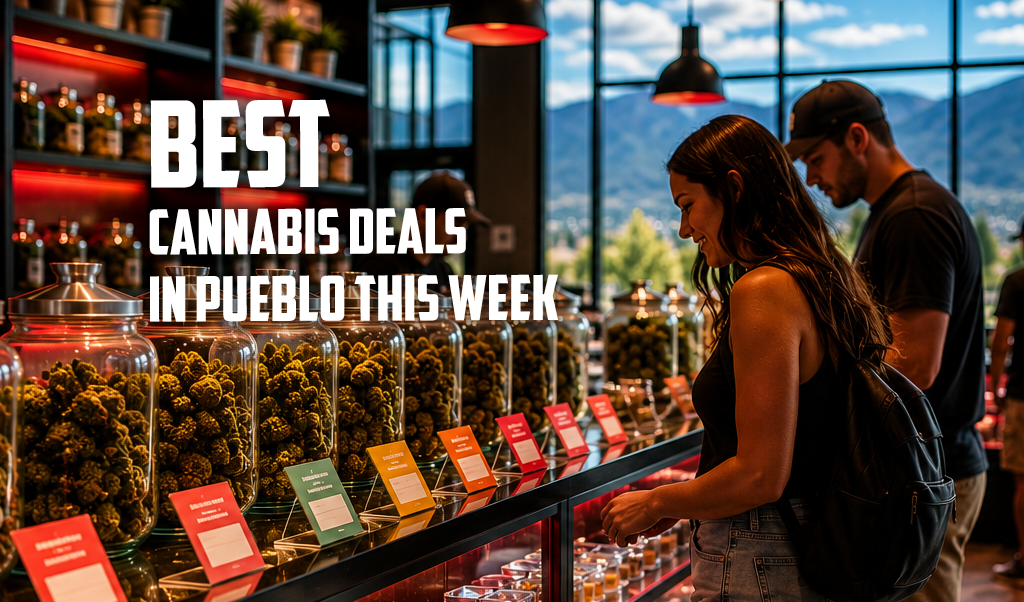 Best Cannabis Deals in Pueblo This Week