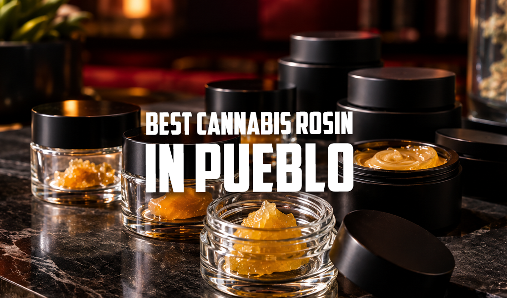 Best Cannabis Rosin in Pueblo Colorado
