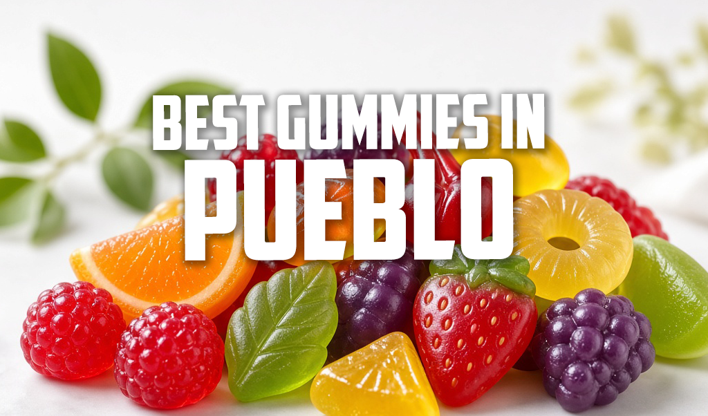 Best Gummies in Pueblo