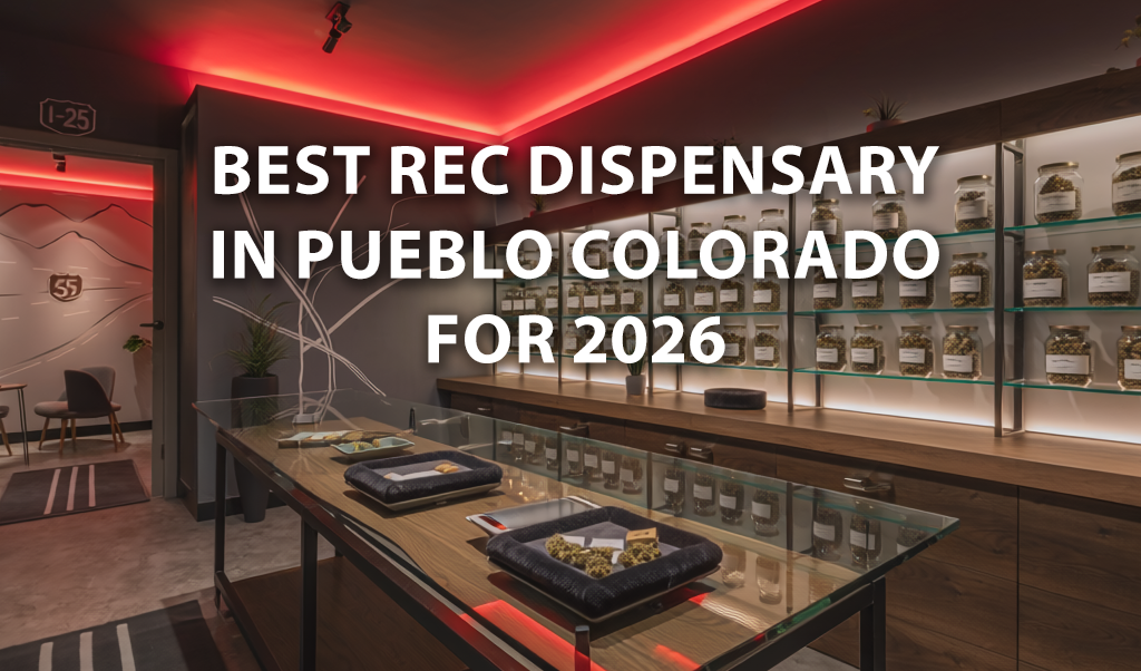 Best Rec Dispensary Pueblo 2026