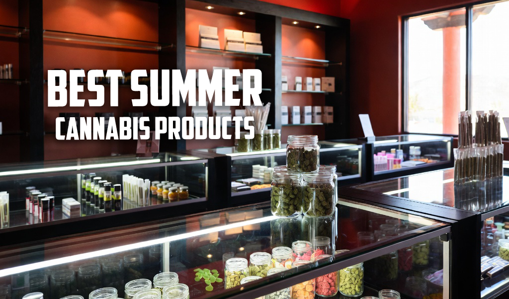 Best Summer Cannabis Products